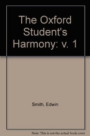 The Oxford Student's Harmony: v. 1