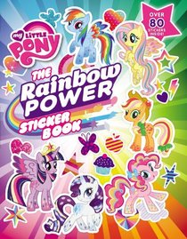 My Little Pony:  The Rainbow Power Sticker Book