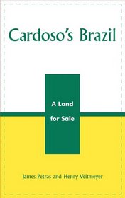 Cardoso's Brazil: A Land for Sale : A Land for Sale (Critical Currents in Latin American Perspective)