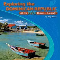 Exploring the Dominican Republic With the Five Themes of Geography (The Library of the Western Hemisphere)