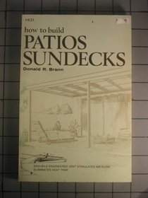 How to Build Patios, Sundecks (Easi-bild Home Improvement Library, 631)