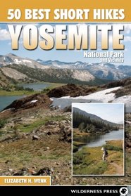50 Best Short Hikes: Yosemite National Park and Vicinity