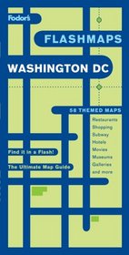Fodor's Flashmaps Washington D.C., 7th Edition: The Ultimate Map Guide/Find it in a Flash