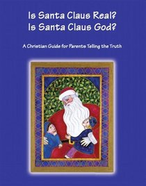 Is Santa Claus Real? Is Santa Claus God?