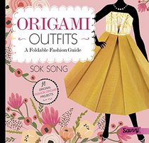 Origami Outfits: A Foldable Fashion Guide (Fashion Origami)