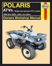 Haynes Polaris ATVs Owners Workshop Manual: Single-seat gasoline PVT models; 1998 thru 2006 250cc thru 800cc (Owners Workshop Manual)
