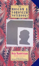 The Moscow and Voronezh Notebooks: Poems 1930-1937
