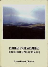 Realidad Y Suprarrealidad [El Problema De La Integracion Global]