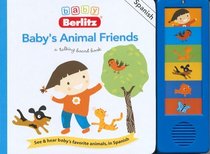 Baby Berlitz Baby's Animal Friends Spanish Talking: See  Hear Baby's Favorite Animals, In Spanish