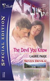 The Devil You Know (Seven Devils, Bk 5) (Silhouette Special Edition, No 1641)