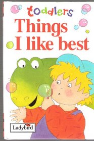 Things I Like Best (Toddler's World S.)