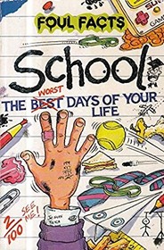 School: The Worst Days of Your Life (Foul Facts)