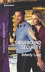 Snowbound Security (Wingman Security, Bk 3) (Harlequin Romantic Suspense, No 1994)
