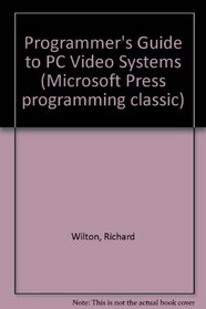 Programmer's Guide to PC Video Systems (Microsoft Press Programming Classic)