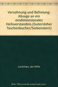 Versohnung und Befreiung: Absage an ein eindimensionales Heilsverstandnis (Gutersloher Taschenbucher/Siebenstern) (German Edition)