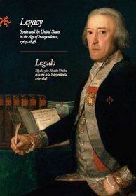 Legacy: Spain and the United States in the Age of Independence (English and Spanish Edition)