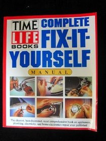 Time-Life Books Complete Fix-It-Yourself Manual