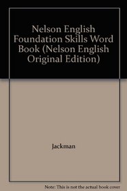 Nelson English: Foundation Skills Word Book (Nelson English original edition)