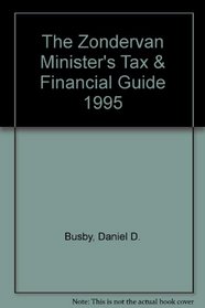 The Zondervan Minister's Tax & Financial Guide 1995
