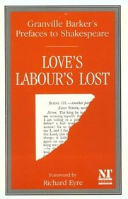 Prefaces to Shakespeare: Love's Labor Lost (Granville Barker's Prefaces to Shakespeare)