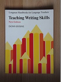 Teaching Writing Skills (Longman Handbooks for Language Teachers)
