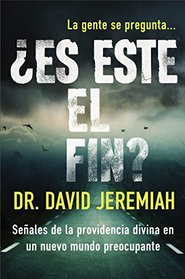 Es este el fin?: Seales de la providencia divina en un nuevo mundo preocupante (Spanish Edition)
