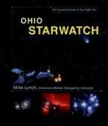 Ohio StarWatch: The Essential Guide to Our Night Sky (Lynch, Mike, Essential Guide to Our Night Sky.)