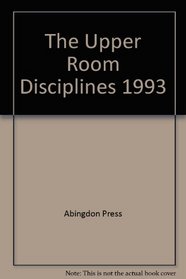 The Upper Room Disciplines 1993