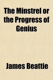 The Minstrel or the Progress of Genius