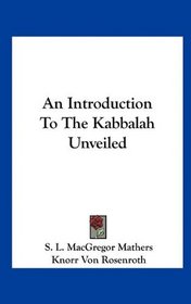An Introduction To The Kabbalah Unveiled