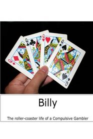 Billy: The roller-coaster life of a compulsive gambler