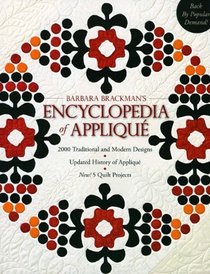 Barbara Brackman's Encyclopedia of Applique: 2000 Traditional and Modern Designs, Updated History of Applique, Five New Quilt Projects!