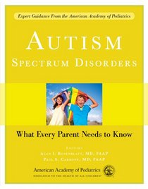 Autism Spectrum Disorders: What Every Parent Needs to Know