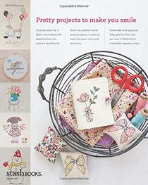 Diary in Stitches: 65 Charming Motifs - 6 Fabric & Thread Projects to Bring You Joy