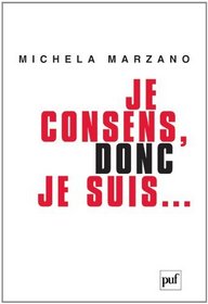 Je consens, donc je suis... (French Edition)