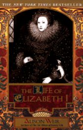 The life of Elizabeth I