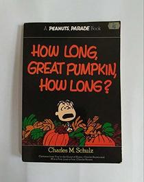 How Long, Great Pumpkin, How Long? (Peanuts Parade, 16)