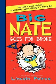 Big Nate Goes for Broke (Big Nate, Bk 4)