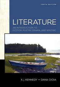 Literature: An Introduction to Fiction, Poetryd Drama Value Package (includes MyLiteratureLab for Kennedy/Gioia Student Access )