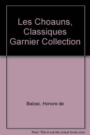 Les Choauns, Classiques Garnier Collection (French Edition)