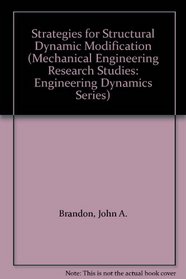 Strategies for Structural Dynamic Modification (Mechanical Engineering Research Studies Engineering Design Series)