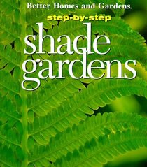 Shade Gardens (Step-By-Step Series)