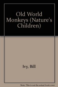 Old World Monkeys (Nature's Children)