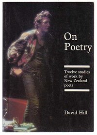 On poetry: Twelve studies of work by New Zealand poets