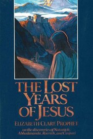 Lost Years of Jesus: On the Discoveries of Notovitch, Abhedananda, Roerich, and Caspari