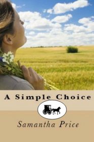 A Simple Choice: An Amish Romance (Amish Romance Secrets) (Volume 1)
