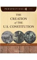 The Creation of the U.S. Constitution: A History Perspectives Book (Perspectives Library)