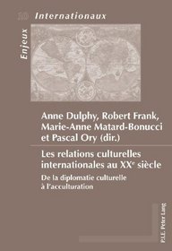 Les relations culturelles internationales au XXe sicle (French Edition)