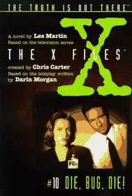 Die, Bug, Die (X-Files Young Adult, Bk 10)
