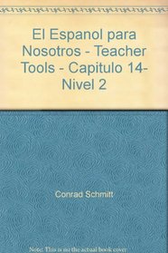El Espanol para Nosotros - Teacher Tools - Capitulo 14- Nivel 2